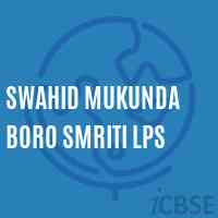 Swahid Mukunda Boro Smriti Lps Primary School Logo