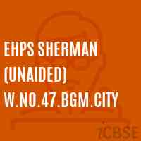 Ehps Sherman (Unaided) W.No.47.Bgm.City Middle School Logo
