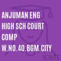 Anjuman Eng High Sch Court Comp W.No.40.Bgm.City Middle School Logo