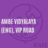 Ambe Vidyalaya (Eng), Vip Road Middle School Logo