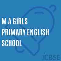M A Girls Primary English School Logo