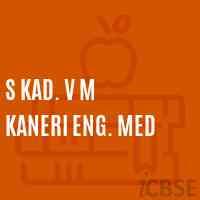 S Kad. V M Kaneri Eng. Med Primary School Logo