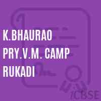 K.Bhaurao Pry.V.M. Camp Rukadi Primary School Logo
