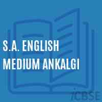 S.A. English Medium Ankalgi Middle School Logo