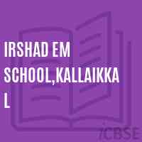 Irshad Em School,Kallaikkal Logo