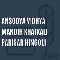 Ansooya Vidhya Mandir Khatkali Parisar Hingoli Middle School Logo