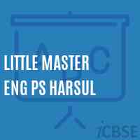 Little Master Eng Ps Harsul Middle School Logo