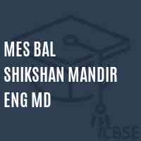 Mes Bal Shikshan Mandir Eng Md Primary School Logo