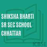 Shiksha Bharti Sr Sec School Chhattar Logo