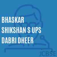 Bhaskar Shikshan S Ups Dabri Dheer Secondary School Logo