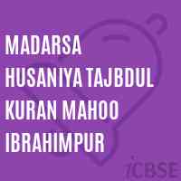 Madarsa Husaniya Tajbdul Kuran Mahoo Ibrahimpur Primary School Logo