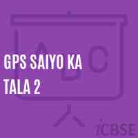 Gps Saiyo Ka Tala 2 Primary School Logo