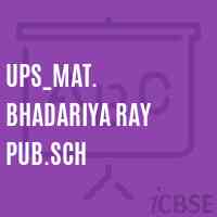 Ups_Mat. Bhadariya Ray Pub.Sch Middle School Logo