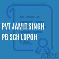 Pvt Jamit Singh Pb Sch Lopoh Secondary School Logo