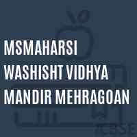 Msmaharsi Washisht Vidhya Mandir Mehragoan Middle School Logo