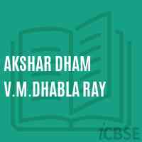 Akshar Dham V.M.Dhabla Ray Middle School Logo
