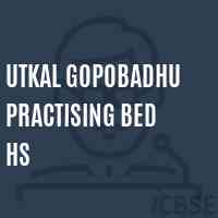 UTKAL GOPOBADHU PRACTISING Bed HS School Logo