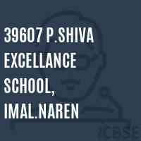 39607 P.Shiva Excellance School, Imal.Naren Logo