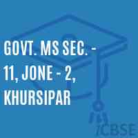 Govt. Ms Sec. - 11, Jone - 2, Khursipar Middle School Logo