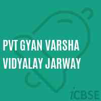 Pvt Gyan Varsha Vidyalay Jarway Middle School Logo
