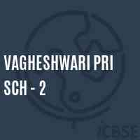 Vagheshwari Pri Sch - 2 Middle School Logo