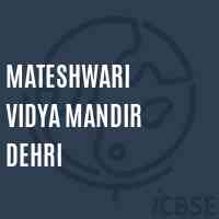 Mateshwari Vidya Mandir Dehri Senior Secondary School Logo