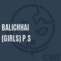 Balichhai (Girls) P.S Primary School Logo