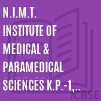 N.I.M.T. Institute of Medical & Paramedical Sciences K.P.-1, Plot No. 41, Kasana Road, Pari Chowk Greater Noida, 0120-6473118 Logo