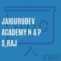 Jaigurudev Academy N & P S,Raj Primary School Logo