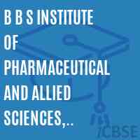 B B S Institute of Pharmaceutical and Allied Sciences, Gr.Noida Logo