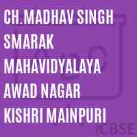 Ch.Madhav Singh Smarak Mahavidyalaya Awad Nagar Kishri Mainpuri College Logo