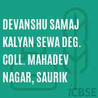 Devanshu Samaj Kalyan Sewa Deg. Coll. Mahadev Nagar, Saurik College Logo