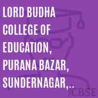 Lord Budha College of Education, Purana Bazar, Sundernagar, Dist mandi Logo