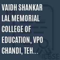 Vaidh Shankar Lal Memorial College of Education, VPO Chandi, Teh. Kasauli, Distt Solan Logo