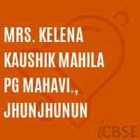 Mrs. Kelena Kaushik Mahila PG Mahavi., Jhunjhunun College Logo