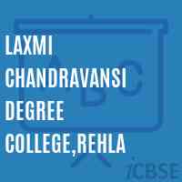 Laxmi Chandravansi Degree College,Rehla Logo