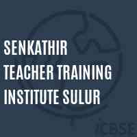 Senkathir Teacher Training Institute Sulur Logo