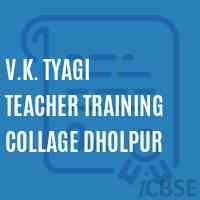 V.K. Tyagi Teacher Training Collage Dholpur College Logo