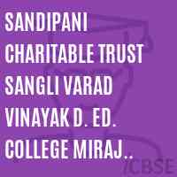 Sandipani Charitable Trust Sangli Varad Vinayak D. Ed. College Miraj Sangli Logo