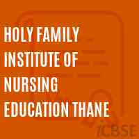 Holy Family Institute of Nursing Education Thane Logo