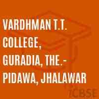 Vardhman T.T. College, Guradia, The.- Pidawa, Jhalawar Logo