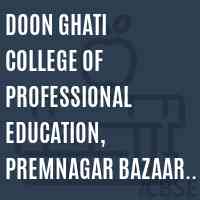 Doon Ghati College of Professional Education, Premnagar Bazaar Doiwala, Dehradun Logo
