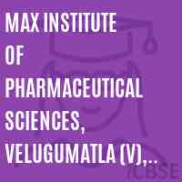 Max Institute of Pharmaceutical Sciences, Velugumatla (V), VV Palem (Po), Khammam Logo