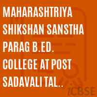 Maharashtriya Shikshan Sanstha Parag B.Ed. College At Post Sadavali Tal Sangameshwar Dist Ratnagiri Logo