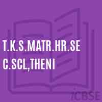 T.K.S.Matr.Hr.Sec.Scl,Theni Senior Secondary School Logo
