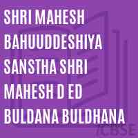 Shri Mahesh Bahuuddeshiya Sanstha Shri Mahesh D Ed Buldana Buldhana College Logo