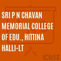 Sri P N Chavan Memorial College of Edu., Hittina Halli-Lt Logo