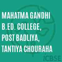 Mahatma Gandhi B.Ed. College, Post Badliya, Tantiya Chouraha Logo