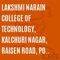 Lakshmi Narain College of Technology, Kalchuri Nagar, Raisen Road, PO Koula, Bhopal-462021 Logo