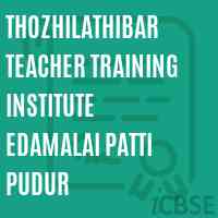 Thozhilathibar Teacher Training Institute Edamalai Patti Pudur Logo